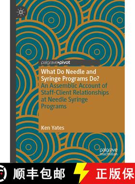【3-4周达】What Do Needle and Syringe Programs Do? : An Assemblic Account of Staff-Client Relationshi... [9783031459672]