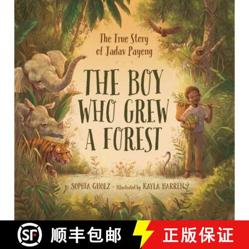 【3-4周达】精装 The Boy Who Grew a Forest: The True Story of Jadav Payeng [9781534110243]