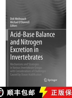 【3-4周达】Acid-Base Balance and Nitrogen Excretion in Invertebrates: Mechanisms and Strategies in Va... [9783319819242]