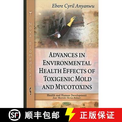 【3-4周达】Advances in Environmental Health Effects of Toxigenic Mold & Mycotoxins: Volume 1 [9781607419532]