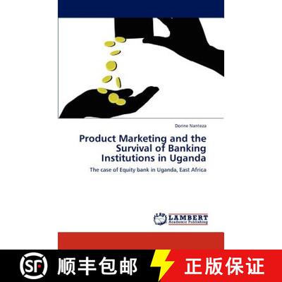 预订 Product Marketing and the Survival of Banking Institutions in Uganda [9783845429861]