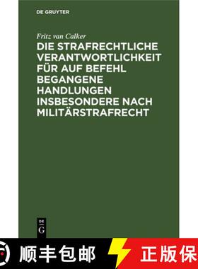 预订 Die strafrechtliche Verantwortlichkeit für auf Befehl begangene Handlungen insbesondere nach Mi... [9783486726848]