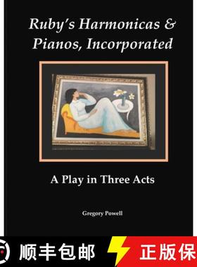 预订 Ruby's Harmonicas & Pianos, Incorporated: A Play in Three Acts [9781938373121]