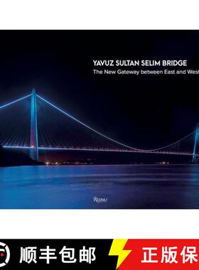 Yavuz Sultan Selim Bridge: The New Gateway Between East and West [9780847860784]