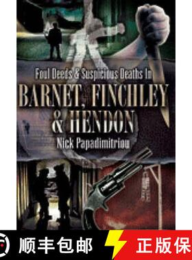 【3-4周达】Foul Deeds and Suspicious Deaths in Barnet, Finchley and Hendon [9781845630645]