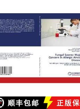预订 Fungal Spores: Major Concern in Allergic Airway Diseases [9786138387381]