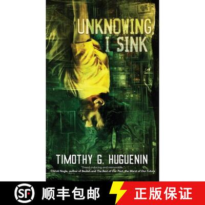 【3-4周达】Unknowing, I Sink: a strange and horrifying novella [9780997147452]