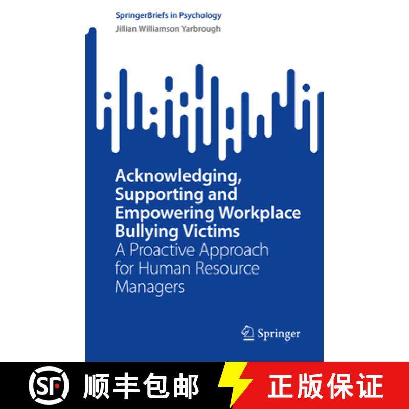 【3-4周达】Acknowledging, Supporting and Empowering Workplace Bullying Victims : A Proactive Approach... [9783031410321]