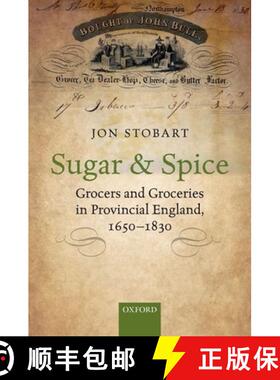 【3-4周达】Sugar and Spice: Grocers and Groceries in Provincial England, 1650-1830 [9780199577927]
