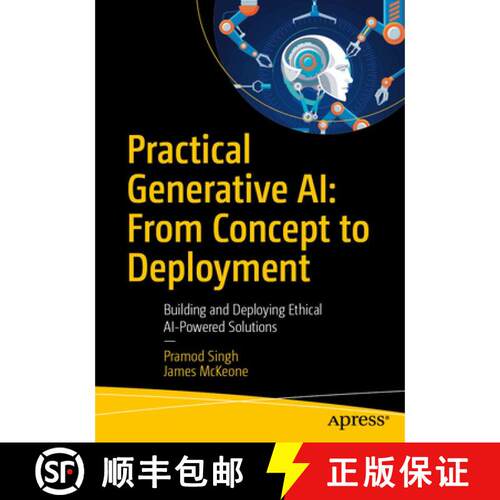 【3-4周达】Practical Generative AI: From Concept to Deployment: Building and Deploying Ethical AI-Pow... [9798868814785]