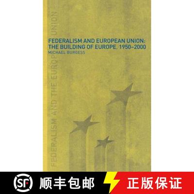 【3-4周达】Federalism and the European Union : The Building of Europe, 1950-2000 [9780415226462]