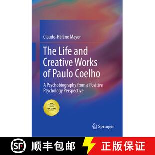 【3-4周达】The Life and Creative Works of Paulo Coelho : A Psychobiography from a Positive Psychology... [9783319596372]