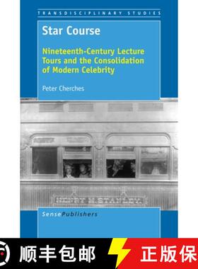 预订 Star Course: Nineteenth-Century Lecture Tours and the Consolidation of Modern Celebrity [9789463512022]