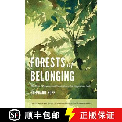【3-4周达】Forests of Belonging: Identities, Ethnicities, and Stereotypes in the Congo River Basin [9780295991054]
