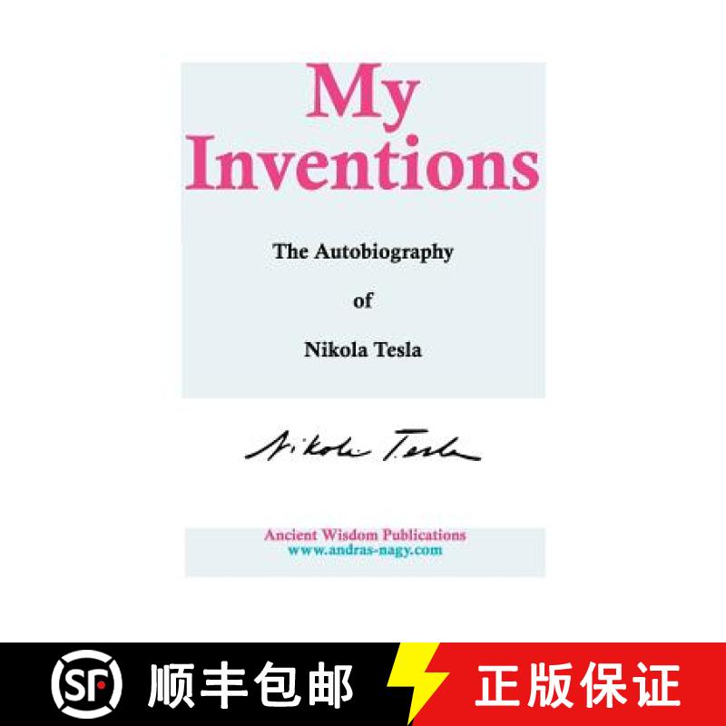 【2-3周达】My Inventions: The Autobiography of Nikola Tesla [9781936690312]