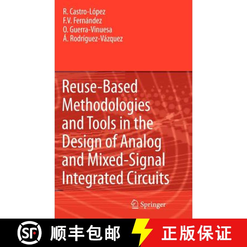 【3-4周达】Reuse-Based Methodologies and Tools in the Design of Analog and Mixed-Signal Integrated Ci... [9781402051265]