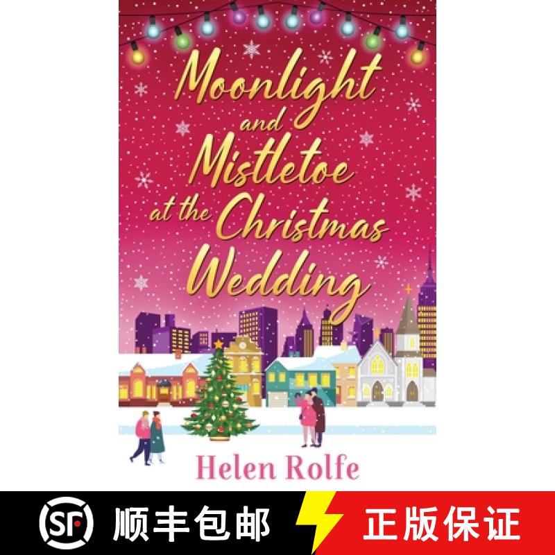 【2-3周达】Moonlight and Mistletoe at the Christmas Wedding: A heartwarming, romantic festive read fr... [9781804156568]