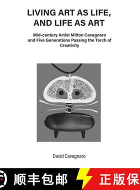 【3-4周达】Living Art As Life, and Life As Art: Mid-century Artist Milton Cavagnaro and Five Generati... [9798889253396]