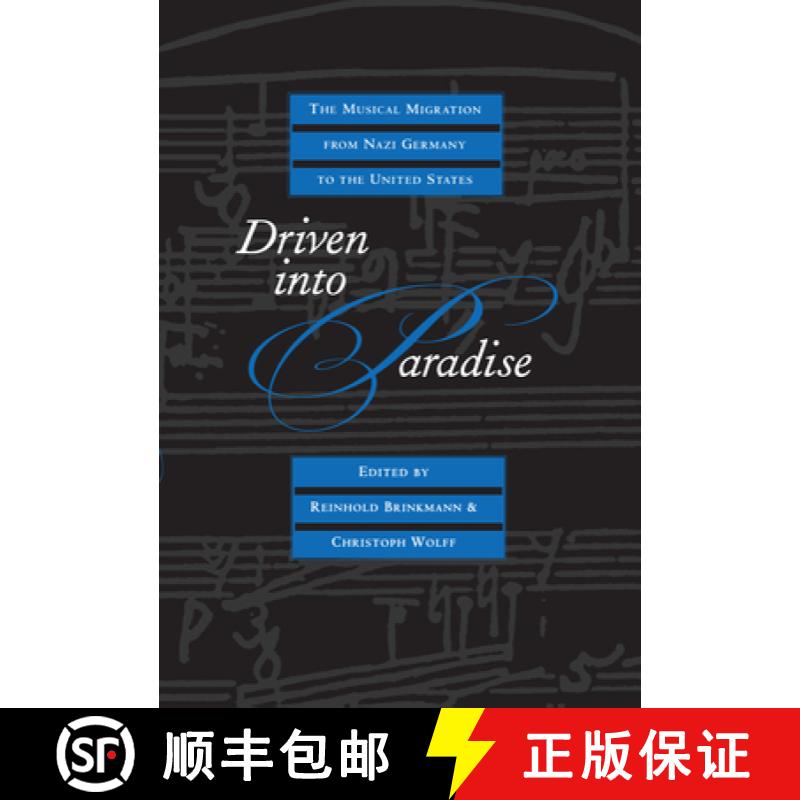 【3-4周达】Driven Into Paradise: The Musical Migration from Nazi Germany to the United States [9780520214132]