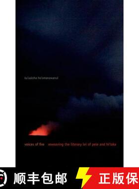 【3-4周达】Voices of Fire: Reweaving the Literary Lei of Pele and Hi'iaka [9780816679218]
