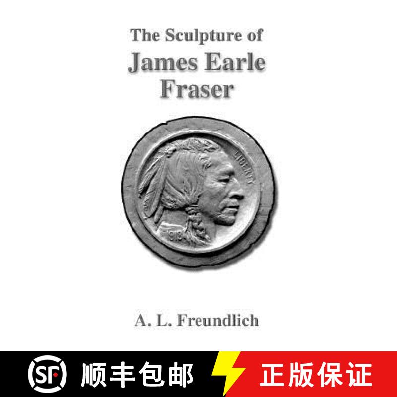 【2-3周达】The Sculpture of James Earle Fraser [9781581127102]