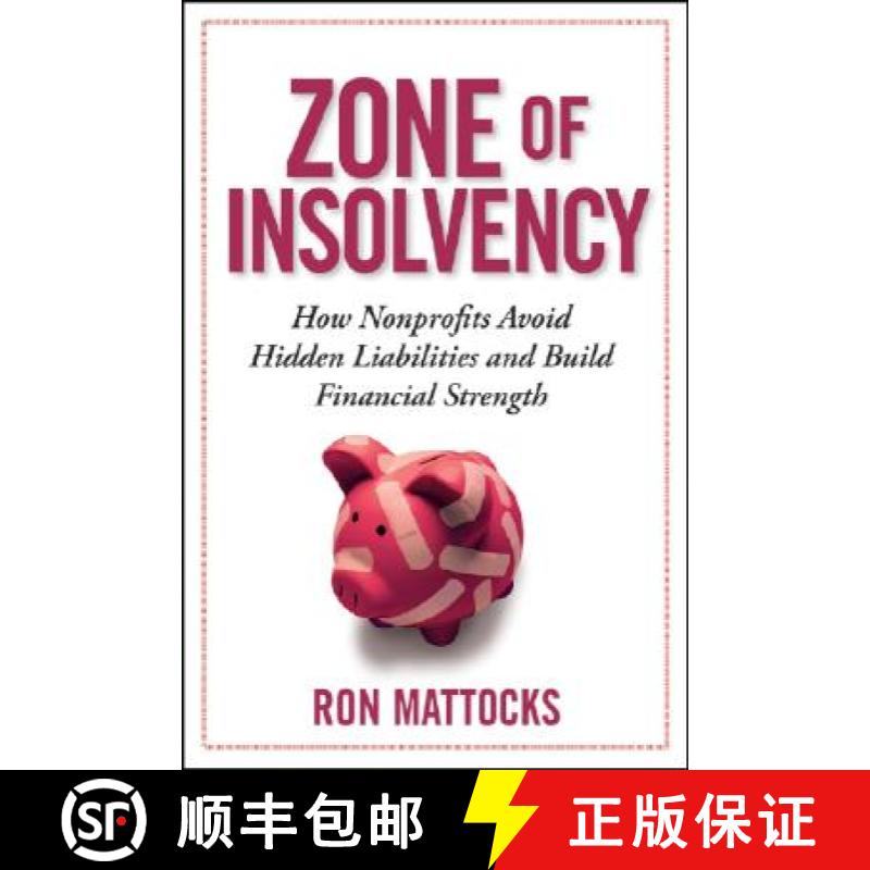 【3-4周达】Zone Of Insolvency: How Nonprofits Avoid Hidden Liabilities & Build Financial Strength [Wi... [9780470245811]