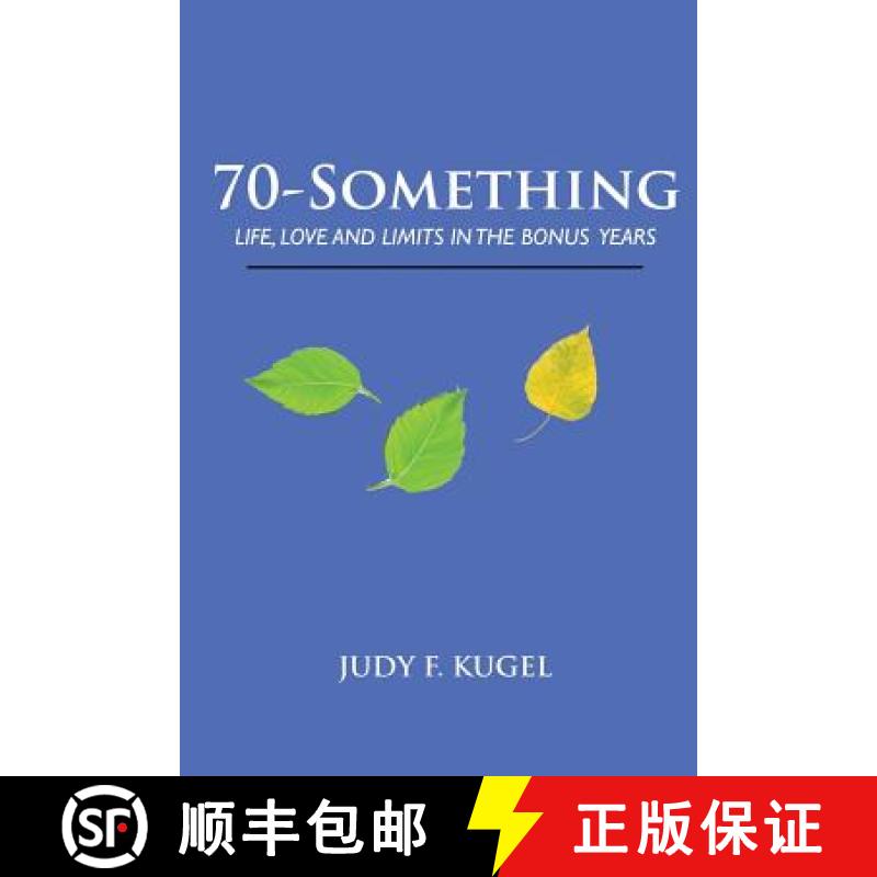 【3-4周达】70-Something: Life, Love and Limits in the Bonus Years [9781938517686]
