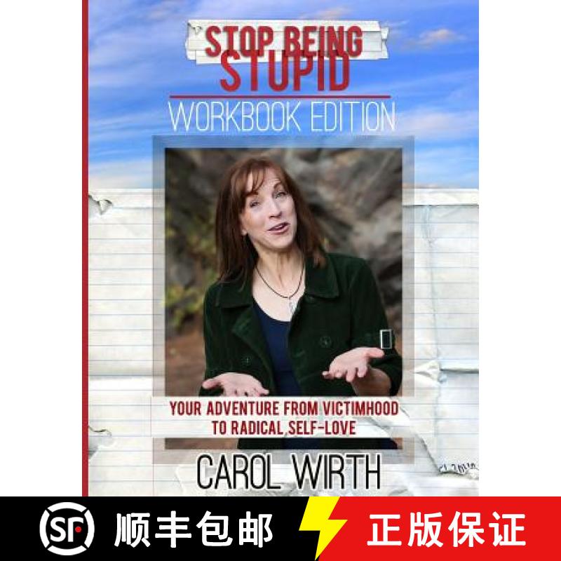 【3-4周达】Stop Being Stupid Workbook Edition: Your Adventure from Victimhood to Radical Self-Love [9780998280004]