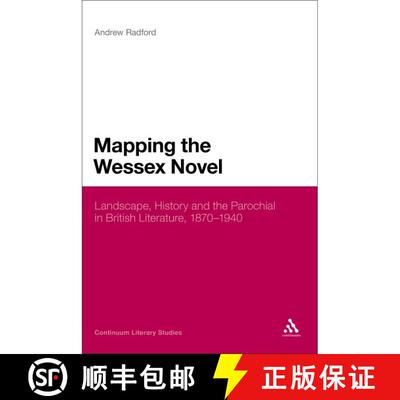 【3-4周达】精装 Mapping the Wessex Novel: Landscape, History and the Parochial in British Literature,... [9780826439680]
