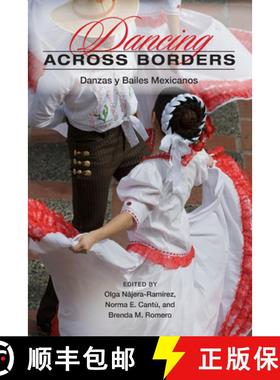 【3-4周达】Dancing Across Borders: Danzas Y Bailes Mexicanos [9780252076091]