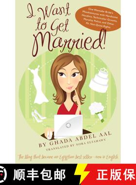 预订 I Want to Get Married!: One Wannabe Bride's Misadventures with Handsome Houdinis, Technicolor Gr... [9780292723979]