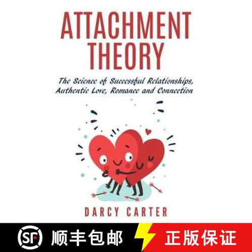 【3-4周达】Attachment Theory, The Science of Successful Relationships, Authentic Love, Romance and Co... [9781913397203]