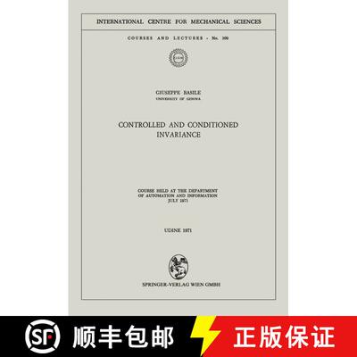 【3-4周达】Controlled and Conditioned Invariance : Course held at the Department of Automation and In... [9783211811320]