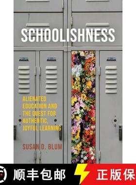 【3-4周达】Schoolishness: Alienated Education and the Quest for Authentic, Joyful Learning [9781501774744]