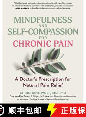 预订 Mindfulness and Self-Compassion for Chronic Pain: A Doctor's Prescription for Natural Pain Relie... [9798893031089]