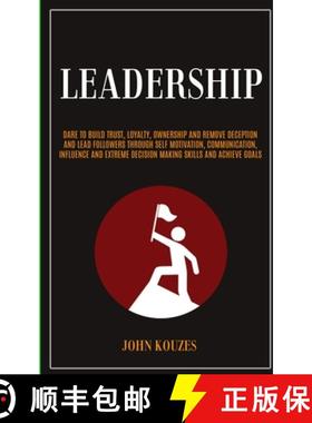 【3-4周达】Leadership: Dare To Build Trust, Loyalty, Ownership And Remove Deception And Lead Follower... [9781989682197]
