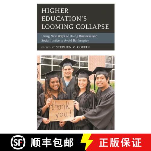 【3-4周达】精装 Higher Education's Looming Collapse : Using New Ways of Doing Business and Social Jus... [9781475845303]