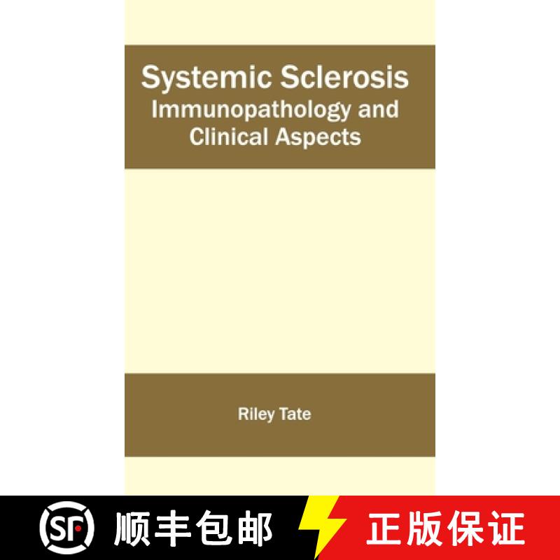 【3-4周达】Systemic Sclerosis: Immunopathology and Clinical Aspects: Immunopathology and Clinical Asp... [9781632413642]