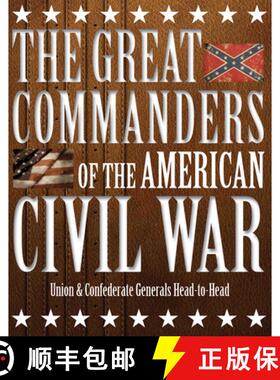 【3-4周达】The Great Commanders of the American Civil War: Union & Confederate Generals Head-To-Head [9781782745136]