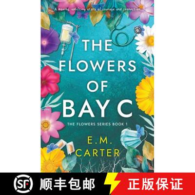 【3-4周达】The Flowers of Bay C: A moving, uplifting story of courage and connection (The Flowers Ser... [9781915981363]