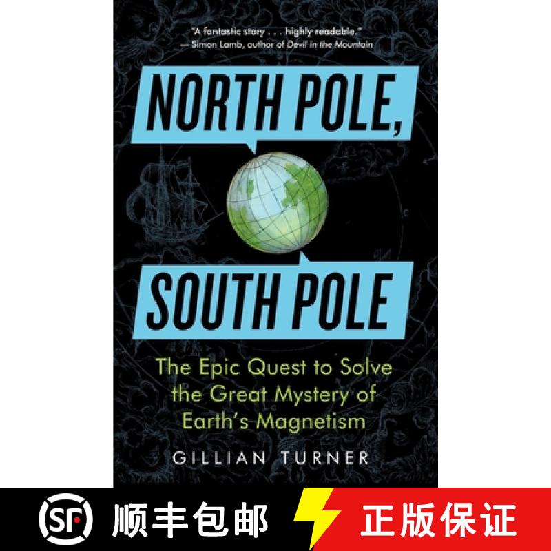 【3-4周达】North Pole, South Pole: The Epic Quest to Solve the Great Mystery of Earth's Magnetism [9781615190317]