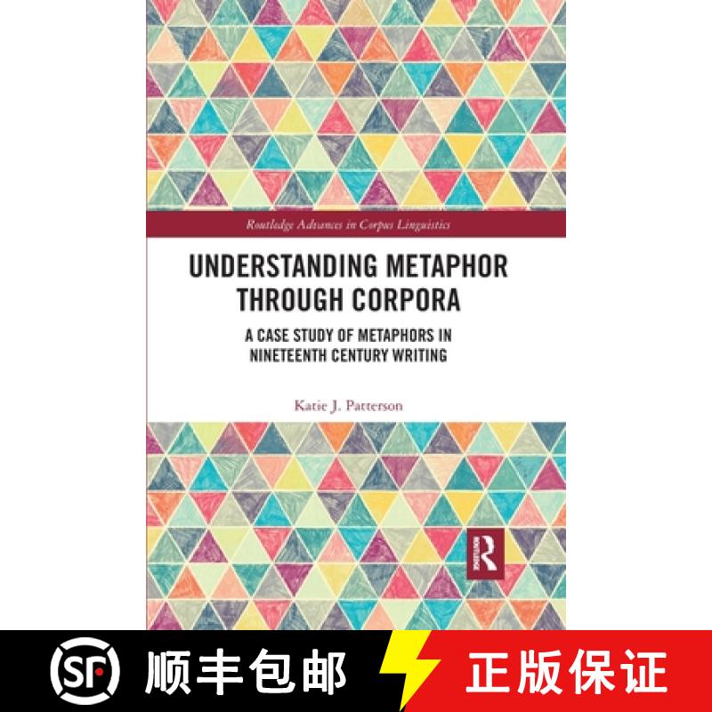 【3-4周达】Understanding Metaphor through Corpora: A Case Study of Metaphors in Nineteenth Century Wr... [9780367590826]
