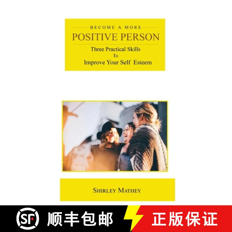 【3-4周达】Become a More Positive Person: Three Practical Skills to Improve Your Self Esteem [9781951147365]
