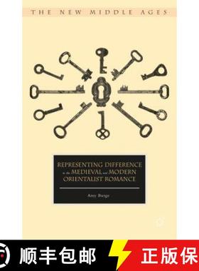 【3-4周达】Representing Difference in the Medieval and Modern Orientalist Romance [9781137601315]