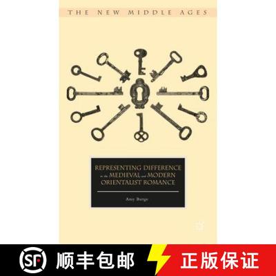 【3-4周达】Representing Difference in the Medieval and Modern Orientalist Romance [9781137601315]