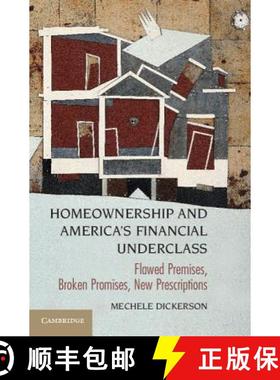 【3-4周达】Homeownership and America's Financial Underclass : Flawed Premises, Broken Promises, New P... [9781107663503]