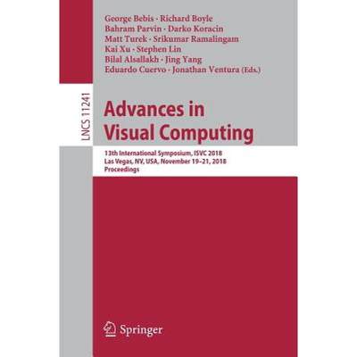 【4周达】Advances in Visual Computing : 13th International Symposium, ISVC 2018, Las Vegas, NV, USA, ... [9783030038007]