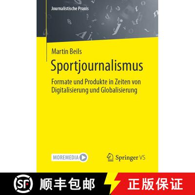 【3-4周达】Sportjournalismus : Formate und Produkte in Zeiten von Digitalisierung und Globalisierung ... [9783658409036]