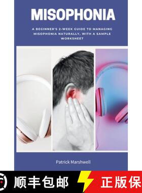 预订 Misophonia : A Beginner's 2-Week Guide to Managing Misophonia Naturally, with a Sample Worksheet [9798330274727]