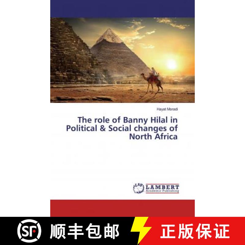 预订 The role of Banny Hilal in Political & Social changes of North Africa [9786200081766]